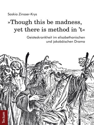 cover image of "Though this be madness, yet there is method in 't"